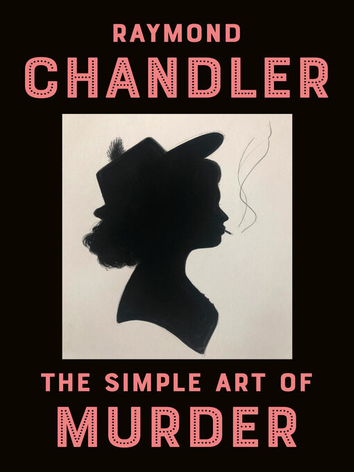 Title details for The Simple Art of Murder by Raymond Chandler - Wait list